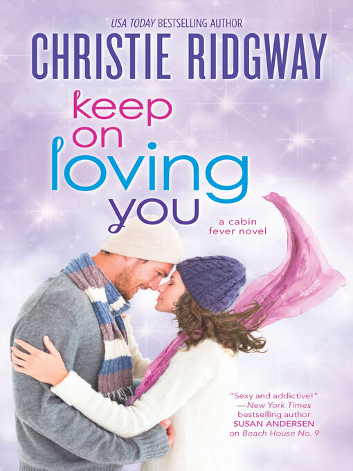 Title details for Keep On Loving You by Christie  Ridgway - Available